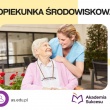 Opiekunka środowiskowa- nauka za darmo - ogłoszenia 2546731 | fakty.bialystok.pl