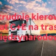 Ogłoszenie: Zatrudnię kierowcę kat. C+E praca na trasy międzynarodowe.
