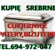 KUPIĘ SREBRNE CUKIERNICE,PATERY,ŚWIECZNIKI,BIŻUTERIĘ kontakt 694972047 - ogłoszenia 2359690 | tuLegnica.pl