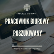 PRACOWNIK BIUROWY / PRACOWNICA BIUROWA - ogłoszenia 2552368 | ePrzasnysz.pl