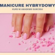 KURS MANICURE HYBRYDOWY - ogłoszenia 2556810 | ePrzasnysz.pl
