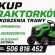 SKUP TRAKTORKÓW DO KOSZENIA TRAWY SPRAWNYCH I USZKODZONYCH - ogłoszenia 842486 | Sucha24