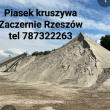 Sprzedaż piasek kruszywa Zaczernie Rzeszów tel 787322263 Podkarpacie - ogłoszenia 767672 | bp24.pl