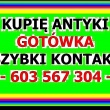 KUPIĘ ANTYKI / STAROCIE / DOJADĘ - !!! - Skup ANTYKÓW GOTÓWKA - 603 - 567 - 304 - ogłoszenia 844594 | kuriergmin.pl