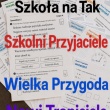Szkoła na Tak , Nowi Tropiciele , Wielka Przygoda , Szkolni Przyjaciele - ogłoszenia 596420 | infokonin.com.pl