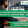 Przeciwdziałanie praniu pieniędzy (e-learning) - ogłoszenia 712590 | tuWroclaw.com