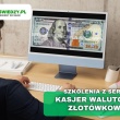 Szkolenie „Kasjer walutowo-złotówkowy” - ogłoszenia 712591 | tuWroclaw.com