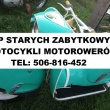 SKUP STARYCH ZABYTKOWYCH MOTOCYKLI CROSS CROSSY CROSSÓW ENDURO  - ogłoszenia 792864 | tuWroclaw.com