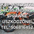 SKUP MOTOCYKLI CROSS CROSSY CROSSÓW ENDURO QUADÓW SPRAWNE I USZKODZONE! - ogłoszenia 801675 | tuWroclaw.com