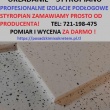 Układanie styropianu pod wylewki betonowe , posadzki , izolacje - ogłoszenia 2388512 | iOtwock.info