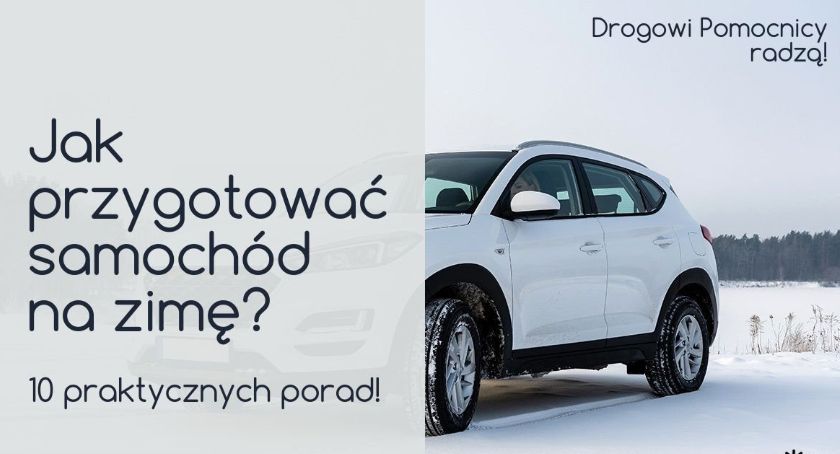 Jak przygotować samochód na zimę? 10 praktycznych porad!