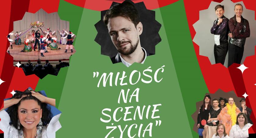 Miłość na scenie życia - wyjątkowe wydarzenie na którym nie powinno Was zabraknąć!