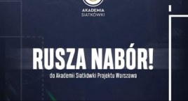 Rekrutacja do Akademii Siatkówki Projektu Warszawa