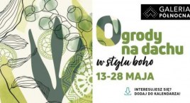 Powitanie wiosny w Ogrodach na dachu Galerii Północnej