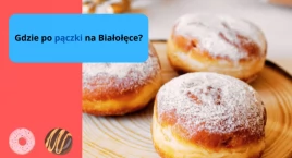 Gdzie zjecie najlepsze pączki na Białołęce? Tłusty Czwartek