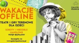 Galeria Północna zaprasza na wakacje offline!
