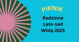 Piknik Rodzinne Lato Nad Wisłą w Warszawie!