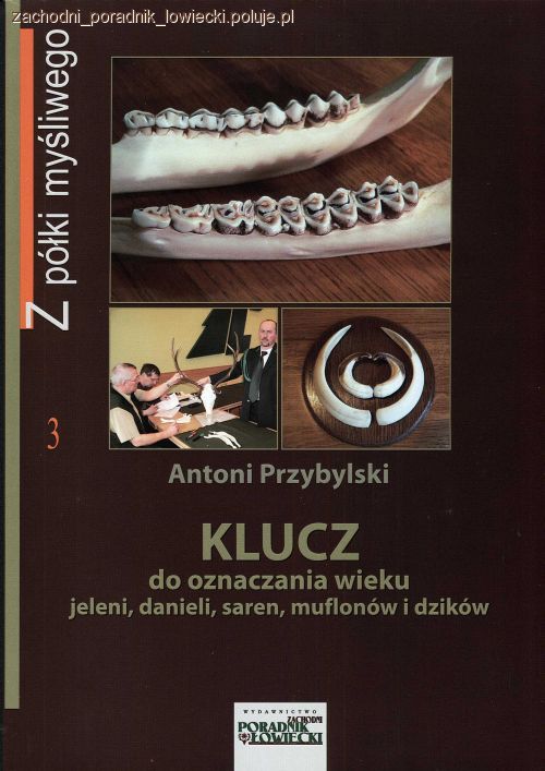 Klucz do oznaczania wieku jeleni, danieli, saren, muflonów i dzików