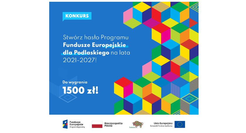 Konkurs - wymyśl hasło programu Fundusze Europejskie dla Podlaskiego