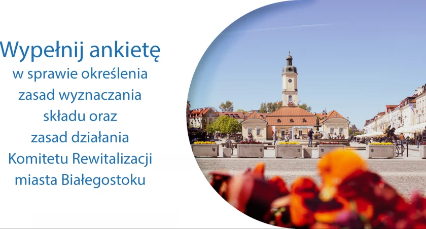 Weź udział w konsultacjach społecznych dotyczących Komitetu Rewitalizacji Białegostoku