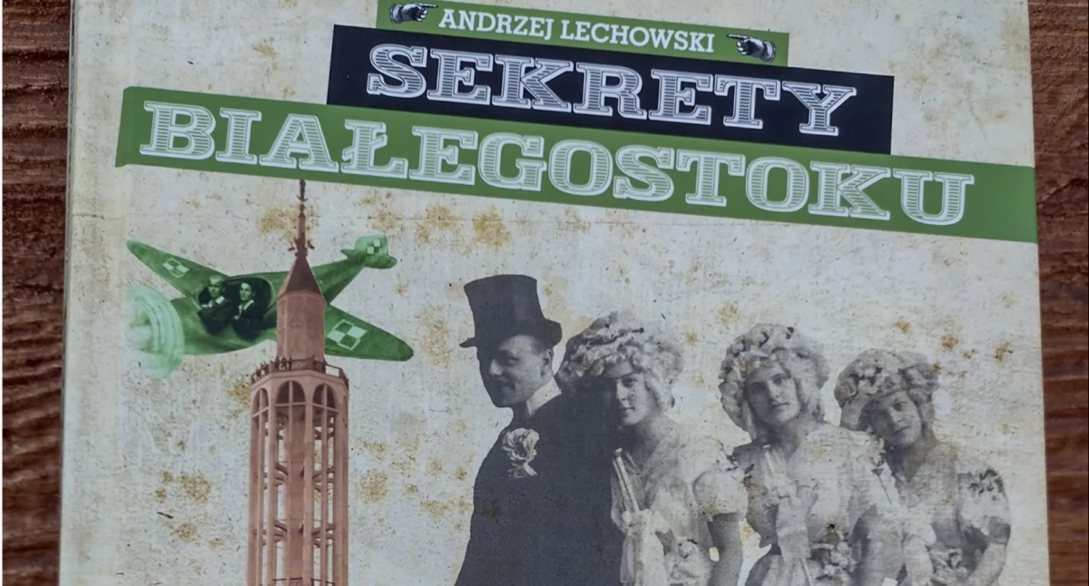 Andrzej Lechowski opowie o sekretach Białegostoku