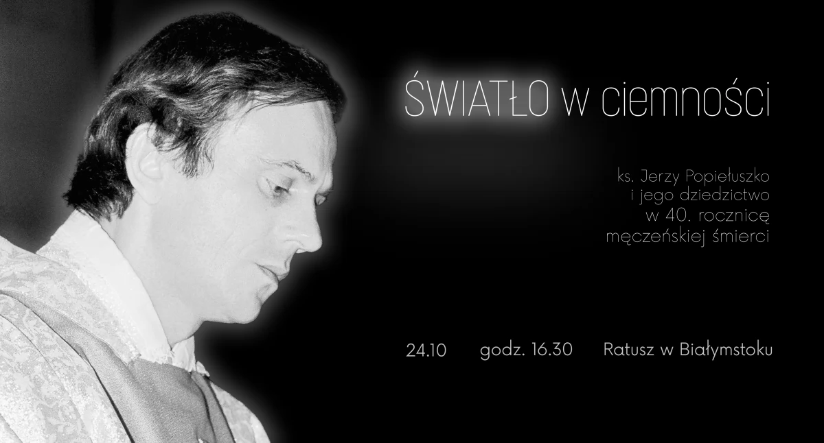 W 40. rocznicę męczeńskiej śmierci ks. Jerzego Popiełuszko odbędzie się jemu poświęcone spotkanie w muzeum w Ratuszu