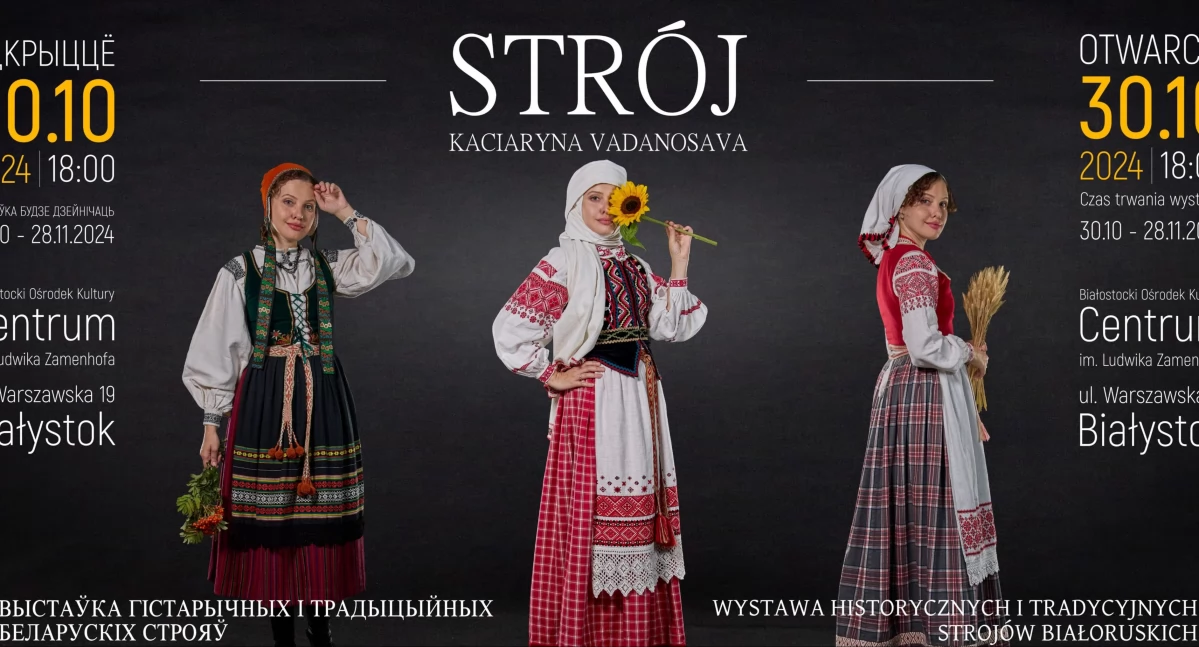 Tradycyjne stroje białoruskie można będzie oglądać w Centrum Kultury Białoruskiej w Białymstoku