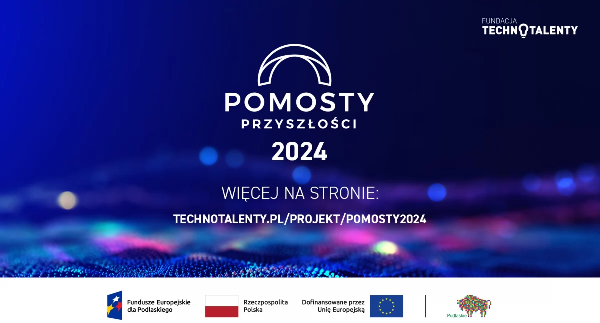 Do konkursu Pomosty Przyszłości można zgłaszać się do 15 stycznia