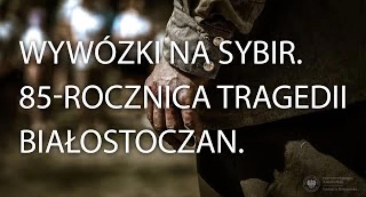 Wywózki na Sybir. 85 lat temu Sowieci zaczęli akcję w Białymstoku (WIDEO)