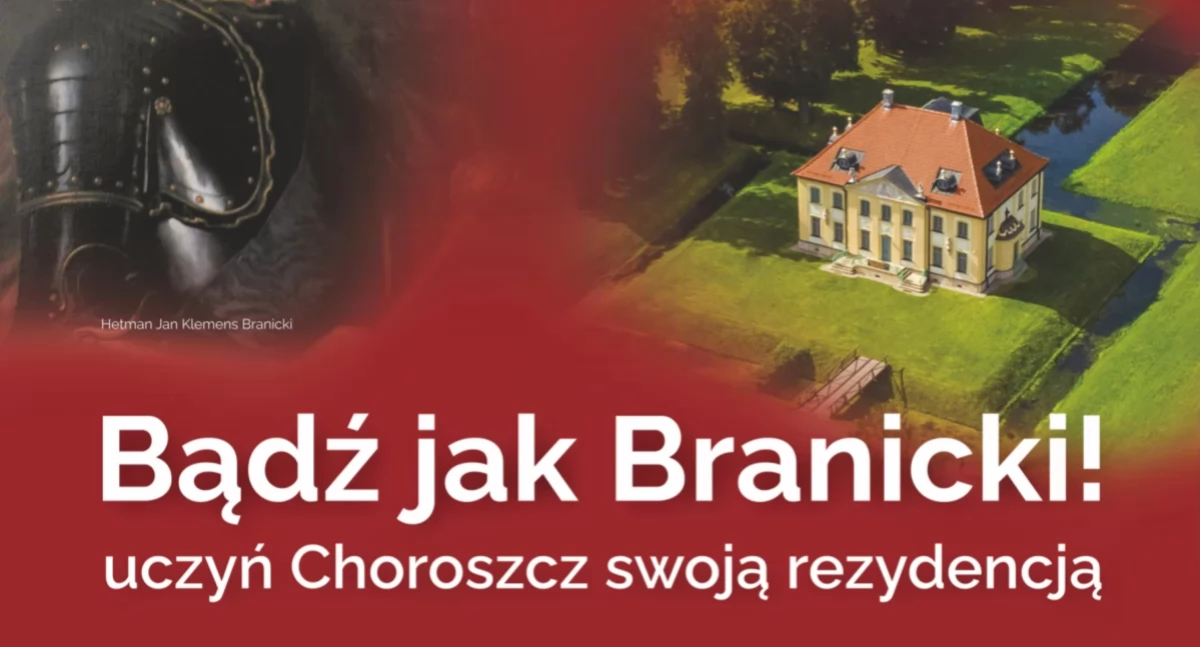 Choroszcz zachęca: Bądź jak Branicki