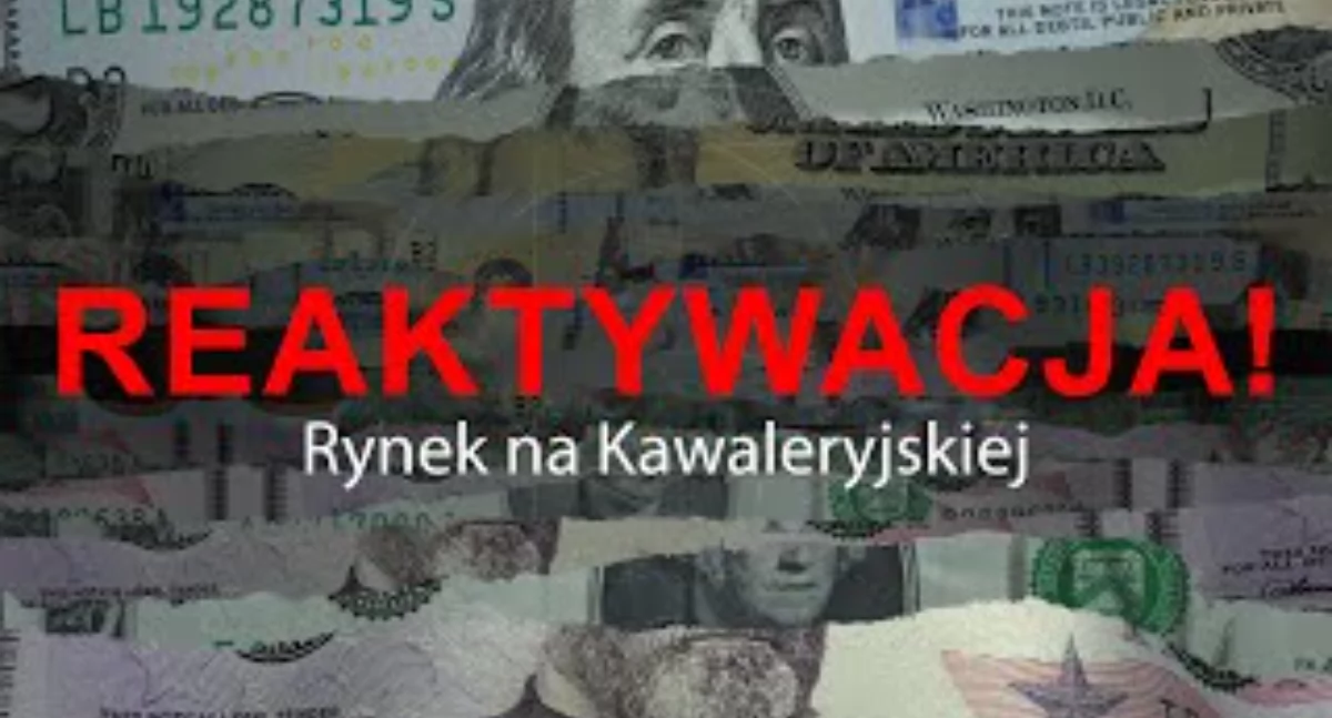 Gospodarka, głupcze! Rynek na Kawaleryjskiej - reaktywacja (WIDEO)
