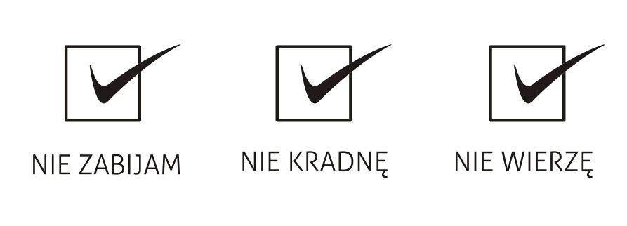Nie zabijam, nie kradnę, nie wierzę