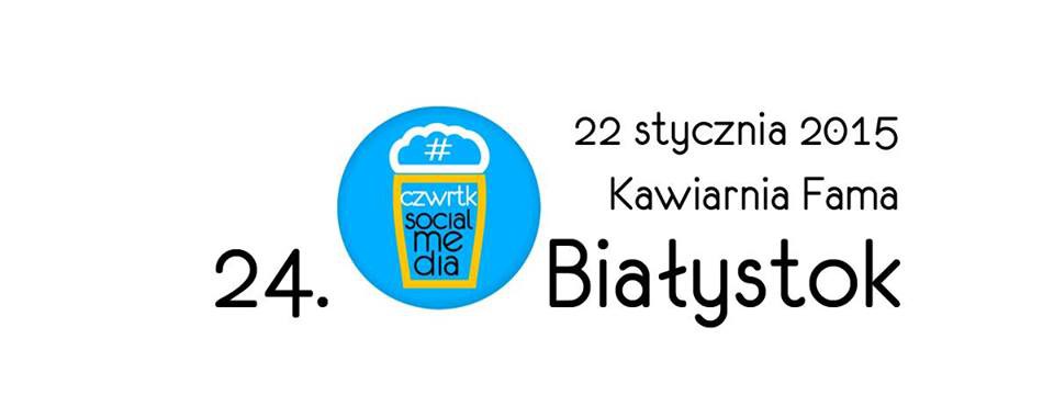 24. Białostocki Czwartek Social Media jutro w Famie!