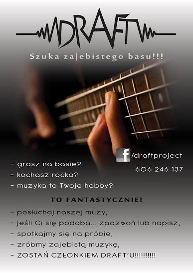 Muzyczna strona miasta: Zespół Draft poszukuje basisty