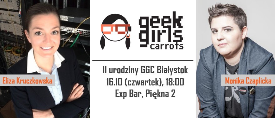 II urodziny Geek Girls Carrots Białystok. O komunikacji i edukacji.