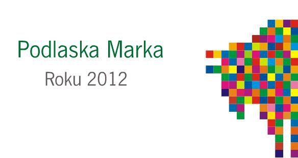 Podlaska Marka Roku 2012 wystartowała