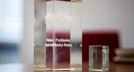 Już niebawem wybierzemy laureata Podlaskiej Marki Ko&hellip;