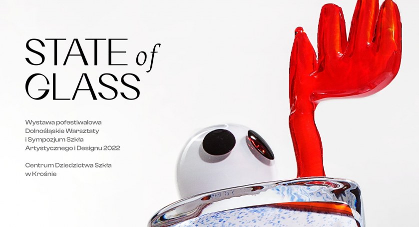 Wystawa pofestiwalowa „State of Glass. Dolnośląskie Warsztaty i Sympozjum Szkła Artystycznego i Designu” dostępna od 9 lutego do 31 maja 2023 r.