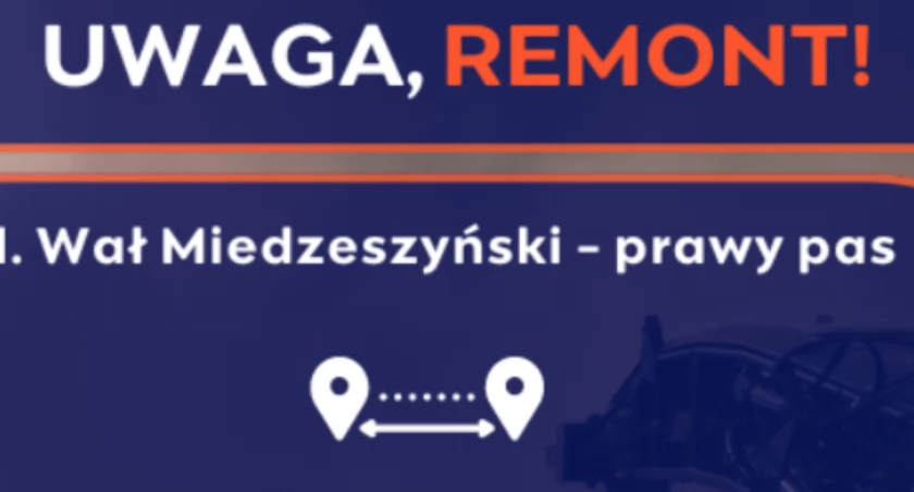 Uwaga! Utrudnienia na Wale Miedzeszyńskim! Objazdy!