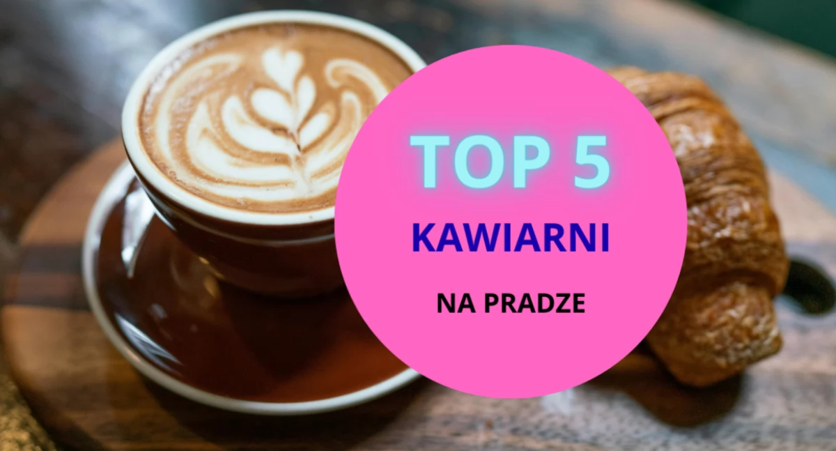 DO ZAKOCHANIA JEDEN ŁYK. TOP 5 kawiarni na Pradze-Południe!