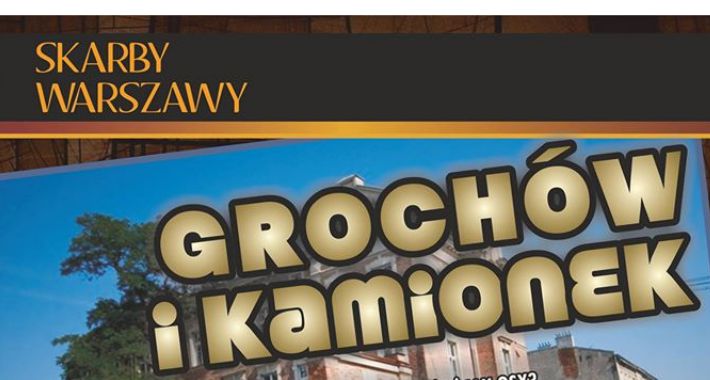 Spacer z przewodnikiem po Grochowie i Kamionku