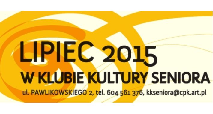 Lipiec 2015 w Klubie Kultury Seniora