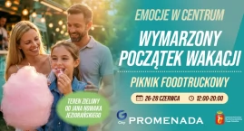 Piknik Foodtruckowy „Wymarzony początek wakacji” w G&hellip;