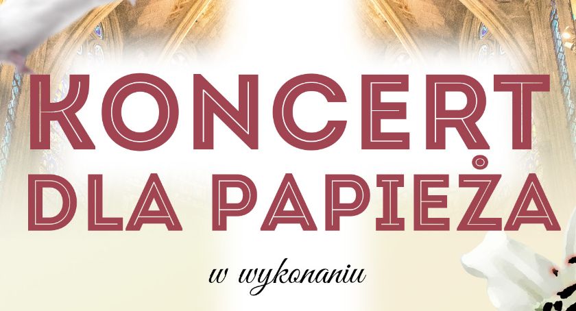 Dziś w Bornem zagrają papieżowi