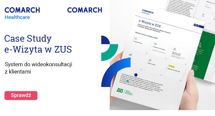 Comarch wdraża system e-wizyt w Zakładzie Ubezpieczeń Społecznych 