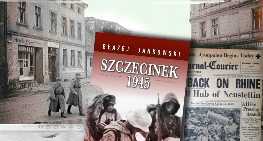 Będzie książka o zdobyciu Neustettin w 1945 roku. Premiera niebawem