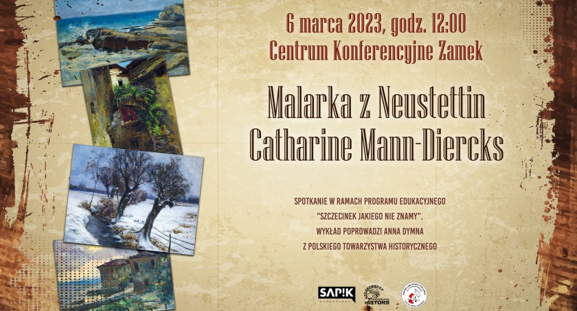  Catharine Mann - Diercks, malarka z Neustettin. Zaproszenie na kolejne spotkanie historyczne