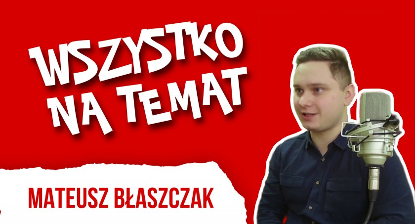 Wszystko na Temat: Mateusz Błaszczak. „Zwykle stosuję wytrych”