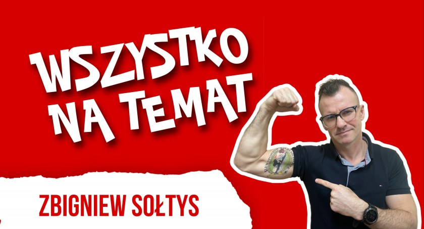 Wszystko na Temat: Zbigniew Sołtys. „Czasami potrafię się zagotować
