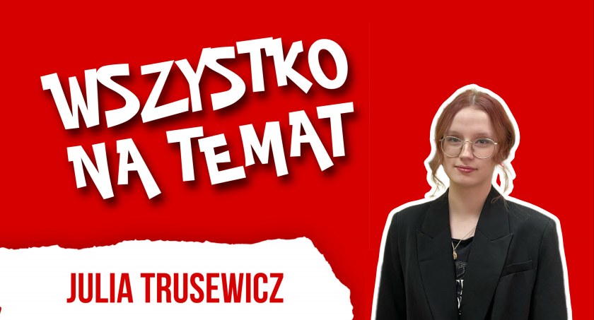 Wszystko na Temat: Julia Trusewicz. „To jest moje miejsce”